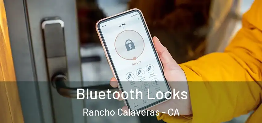  Bluetooth Locks Rancho Calaveras - CA