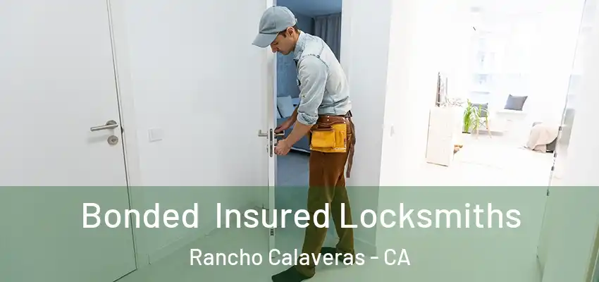  Bonded Insured Locksmiths Rancho Calaveras - CA