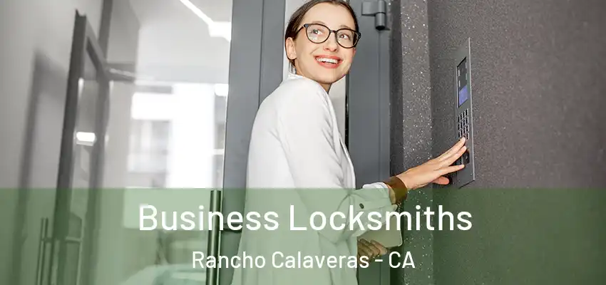 Business Locksmiths Rancho Calaveras - CA