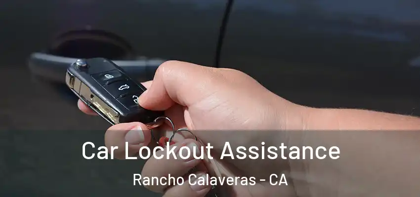  Car Lockout Assistance Rancho Calaveras - CA