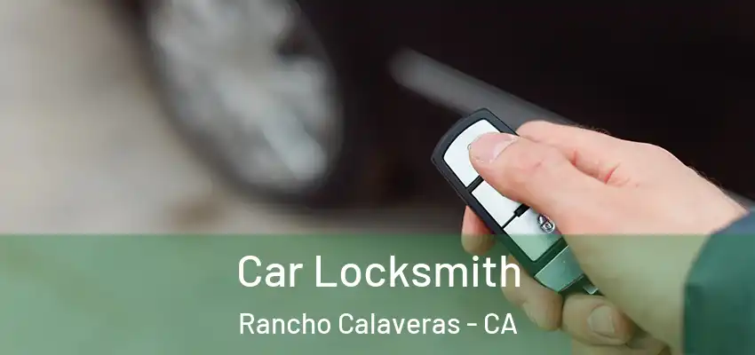 Car Locksmith Rancho Calaveras - CA