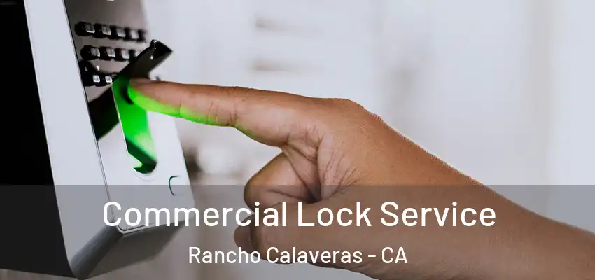  Commercial Lock Service Rancho Calaveras - CA