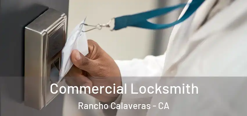  Commercial Locksmith Rancho Calaveras - CA