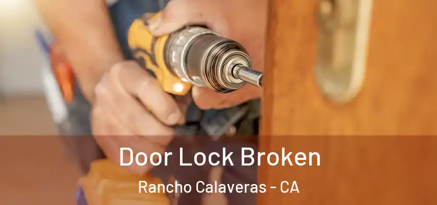 Door Lock Broken Rancho Calaveras - CA