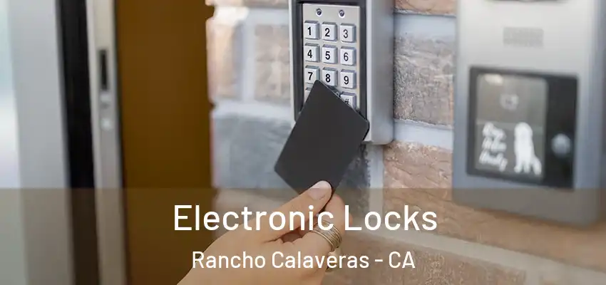 Electronic Locks Rancho Calaveras - CA