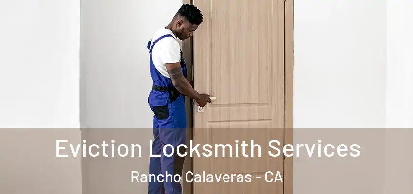  Eviction Locksmith Services Rancho Calaveras - CA