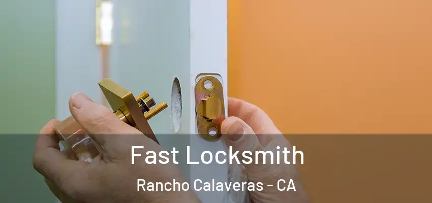 Fast Locksmith Rancho Calaveras - CA