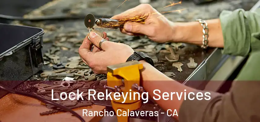 Lock Rekeying Services Rancho Calaveras - CA