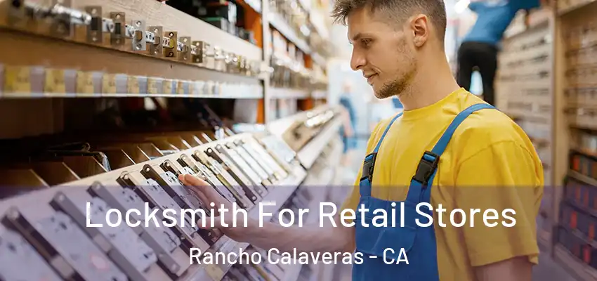 Locksmith For Retail Stores Rancho Calaveras - CA