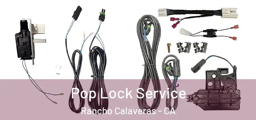 Pop Lock Service Rancho Calaveras - CA