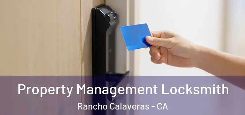 Property Management Locksmith Rancho Calaveras - CA