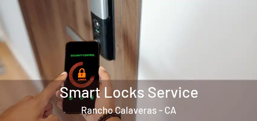  Smart Locks Service Rancho Calaveras - CA