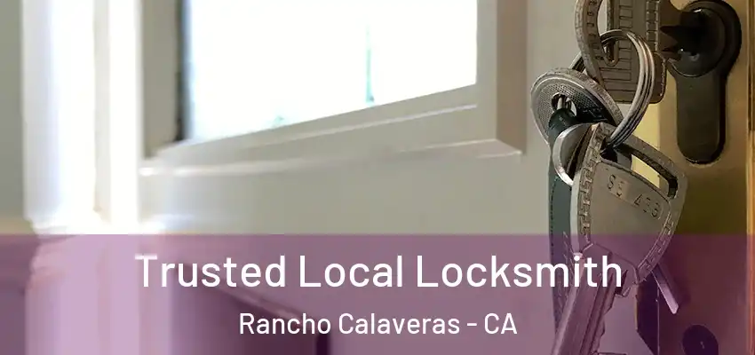 Trusted Local Locksmith Rancho Calaveras - CA